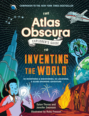 Book cover of The Atlas Obscura Explorer's Guide to Inventing the World by Thuras, Dylan