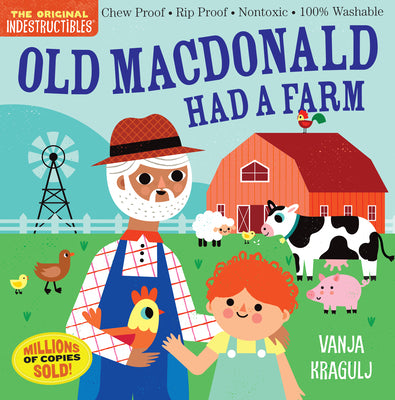 Book cover of Indestructibles: Old MacDonald Had a Farm: Chew Proof - Rip Proof - Nontoxic - 100% Washable (Book for Babies, Newborn Books, Safe to Chew) by Kragulj, Vanja