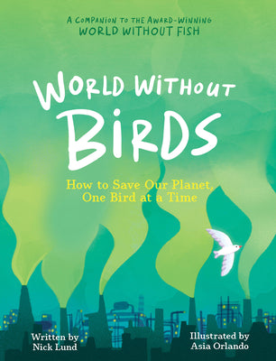 World Without Birds: How to Save Our Planet, One Bird at a Time by Lund, Nick book cover