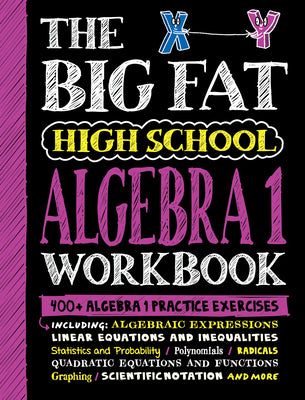 Book cover of The Big Fat High School Algebra 1 Workbook: 400+ Algebra 1 Practice Exercises by Workman Publishing