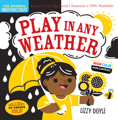 Indestructibles (the Original): Play in Any Weather (High Color High Contrast): Chew Proof - Rip Proof - Nontoxic - 100% Washable (Book for Babies, Ne by Pixton, Amy book cover