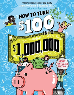 How to Turn $100 Into $1,000,000: Newly Minted 2nd Edition by James McKenna book cover