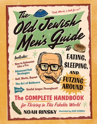 The Old Jewish Men's Guide to Eating, Sleeping, and Futzing Around by Noah Rinsky book cover