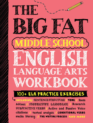 The Big Fat Middle School English Language Arts Workbook: 100+ Ela Practice Exercises by Workman Publishing book cover