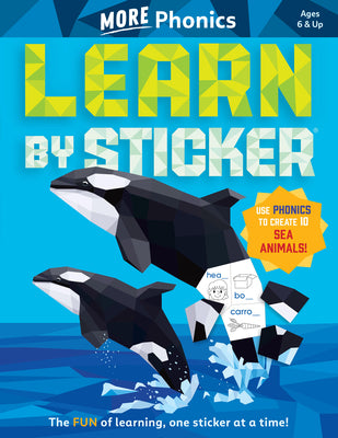 Learn by Sticker: More Phonics: Use Phonics to Create 10 Sea Animals! by Workman Publishing book cover