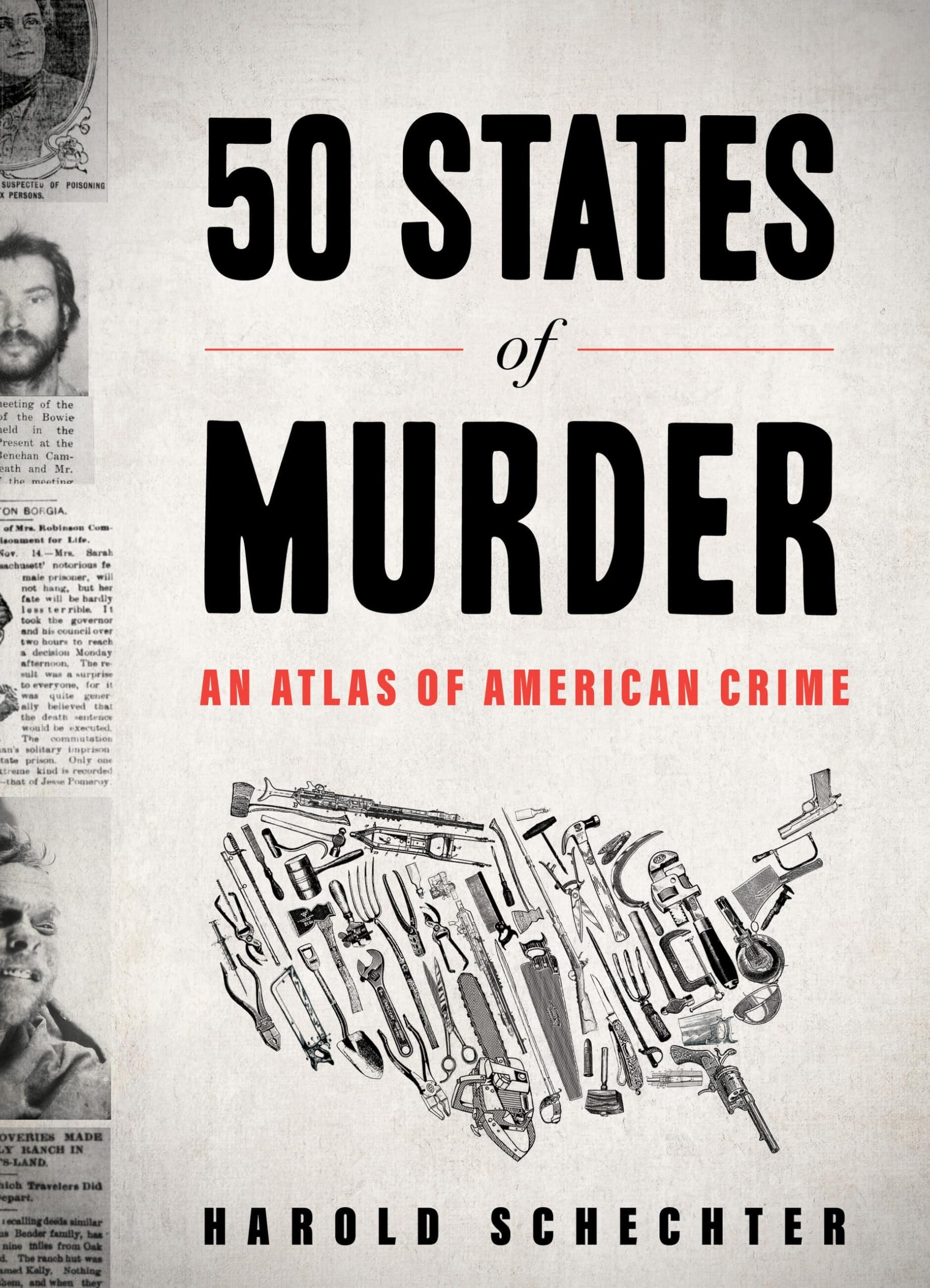 Book cover of 50 States of Murder: An Atlas of American Crime by Schechter, Harold