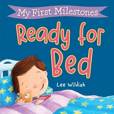 My First Milestones: Ready for Bed by Wildish, Lee book cover