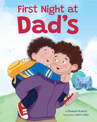 First Night at Dad's: A Reassuring Book about Divorce, Separation, and Family Changes by Rudnick, Elizabeth book cover