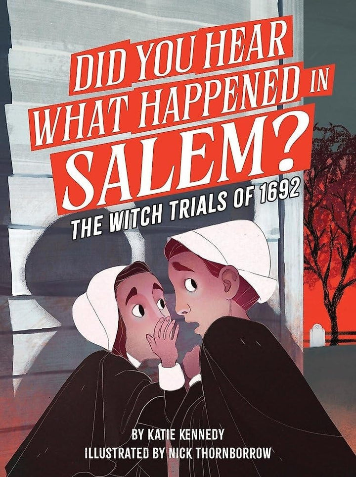 Book cover of Did You Hear What Happened in Salem?: The Witch Trials of 1692 by Kennedy, Katie
