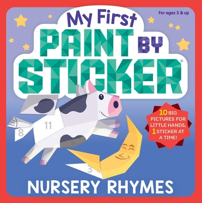 My First Paint by Sticker: Nursery Rhymes: (For Kids Ages 3-5) by Workman Publishing book cover