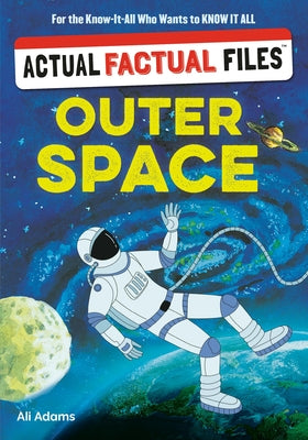 Actual Factual Files: Outer Space by Adams, Ali book cover