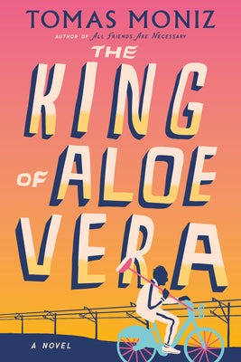 The King of Aloe Vera by Tomas Moniz book cover