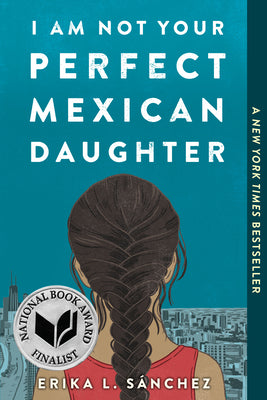 Book cover of I Am Not Your Perfect Mexican Daughter by S
