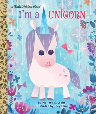 Book cover of I'm a Unicorn by Loehr, Mallory