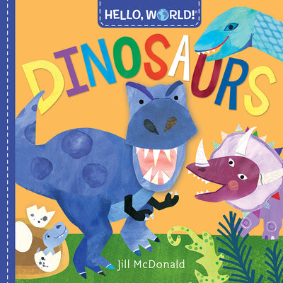 Hello, World! Dinosaurs by McDonald, Jill book cover