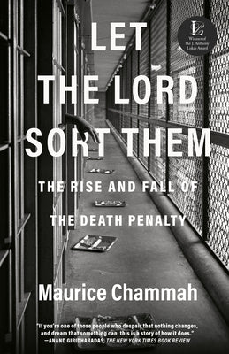 Let the Lord Sort Them: The Rise and Fall of the Death Penalty by Maurice Chammah book cover