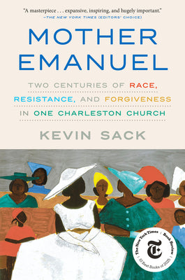 Book cover of Mother Emanuel: Two Centuries of Race, Resistance, and Forgiveness in One Charleston Church by Sack, Kevin