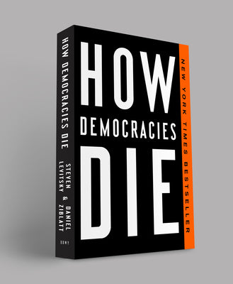 Book cover of How Democracies Die by Levitsky, Steven