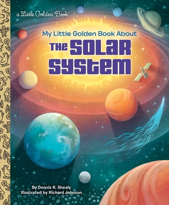 My Little Golden Book about the Solar System by Shealy, Dennis R. book cover