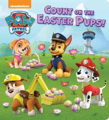 Book cover of Count on the Easter Pups! (Paw Patrol) by Random House