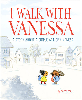 I Walk with Vanessa: A Picture Book Story about a Simple Act of Kindness by Kerasco book cover