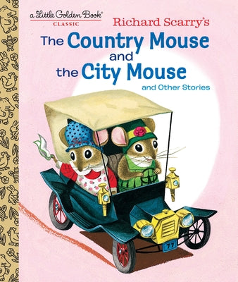 Richard Scarry's the Country Mouse and the City Mouse by Patsy Scarry book cover