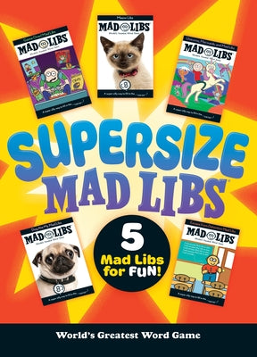 Book cover of Supersize Mad Libs: Over 100 Stories in One! by Mad Libs