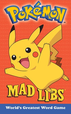 Book cover of Pokemon Mad Libs: World's Greatest Word Game by Luper, Eric
