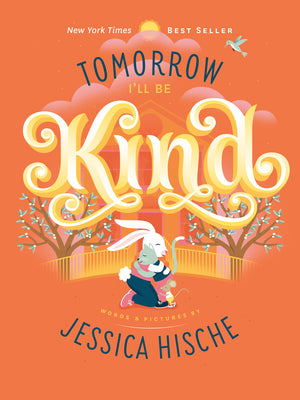 Tomorrow I'll Be Kind by Jessica Hische book cover