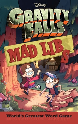 Gravity Falls Mad Libs: World's Greatest Word Game by Laura Macchiarola book cover