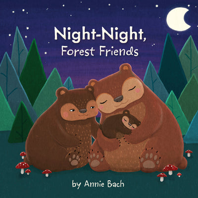 Night-Night, Forest Friends by Annie Bach book cover