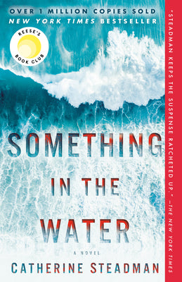 Something in the Water: Reese's Book Club by Steadman, Catherine book cover