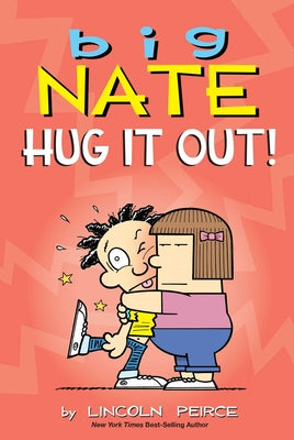 Book cover of Big Nate: Hug It Out!: Volume 21 by Peirce, Lincoln