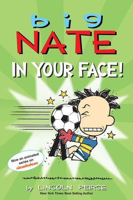 Book cover of Big Nate: In Your Face!: Volume 24 by Peirce, Lincoln