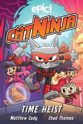 Book cover of Cat Ninja: Time Heist: Volume 2 by Cody, Matthew