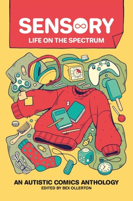 Sensory: Life on the Spectrum: An Autistic Comics Anthology by Bex Ollerton book cover