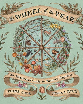 Book cover of The Wheel of the Year: An Illustrated Guide to Nature's Rhythms by Cook, Fiona