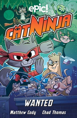 Book cover of Cat Ninja: Wanted: Volume 3 by Cody, Matthew