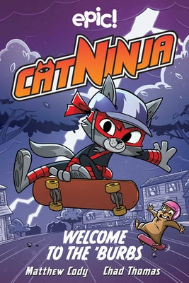 Cat Ninja: Welcome to the 'Burbs: Volume 4 by Matthew Cody book cover