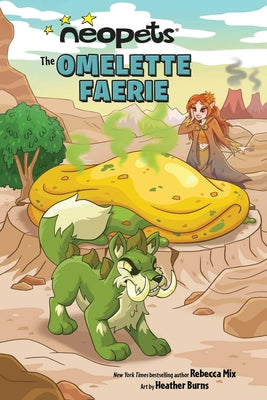 Neopets: The Omelette Faerie: Volume 1 by Rebecca Mix book cover