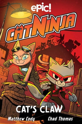 Cat Ninja: Cat's Claw: Volume 5 by Matthew Cody book cover