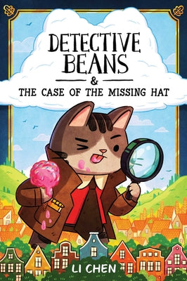 Book cover of Detective Beans: And the Case of the Missing Hat Volume 1 by Chen, Li