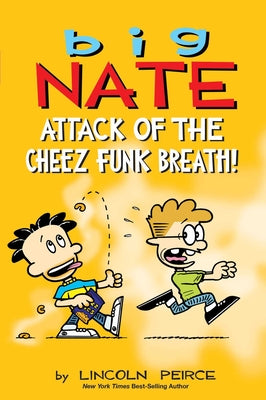 Book cover of Big Nate: Attack of the Cheez Funk Breath: Volume 32 by Peirce, Lincoln