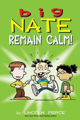 Book cover of Big Nate: Remain Calm!: Volume 31 by Peirce, Lincoln