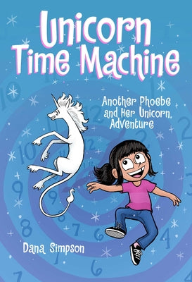 Unicorn Time Machine: Another Phoebe and Her Unicorn Adventure Volume 20 by Dana Simpson book cover