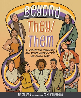 Beyond They/Them: 20 Influential Nonbinary and Gender-Diverse People You Should Know by Em Dickson book cover