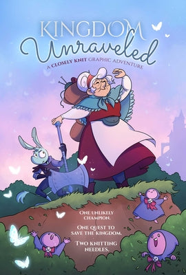 Kingdom Unraveled: A Closely Knit Graphic Adventure by DiMercurio, Mariana book cover