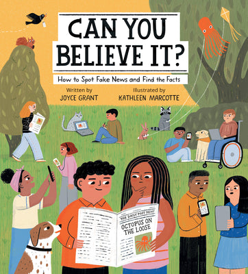 Can You Believe It?: How to Spot Fake News and Find the Facts by Joyce Grant book cover