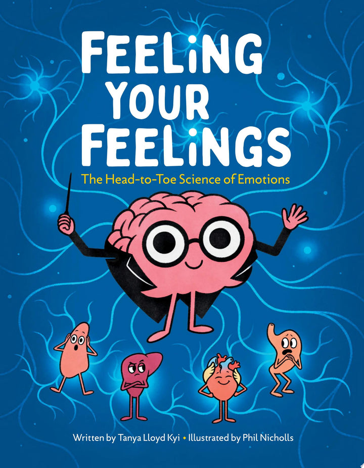 Book cover of Feeling Your Feelings: The Head-To-Toe Science of Emotions by Lloyd Kyi, Tanya