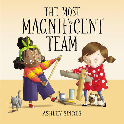 The Most Magnificent Team by Ashley Spires book cover